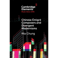 Chinese Émigré Composers and Divergent Modernisms - Paperback