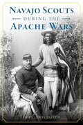 Navajo Scouts During the Apache Wars - Paperback