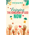Enjoy Kingdom of God Now - Paperback