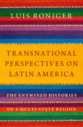 Transnational Perspectives on Latin America: The Entwined Histories of a Multi-State Region - Hardcover