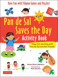 Pan de Sal Saves the Day Activity Book: Have Fun with Filipino Games and Puzzles! Play, Eat and Sing with Pan de Sal and Her Friends - Paperback