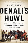 Denali's Howl: The Deadliest Climbing Disaster on America's Wildest Peak - Paperback