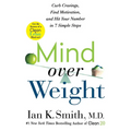 Mind Over Weight: Curb Cravings, Find Motivation, and Hit Your Number in 7 Simple Steps - Paperback
