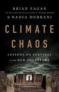 Climate Chaos: Lessons on Survival from Our Ancestors - Hardcover