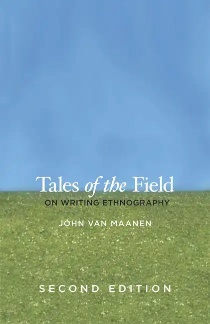 Tales of the Field: On Writing Ethnography - Paperback