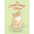The Cross-Eyed Kitten: Children's Book About Inclusion and Kindness for Kids 3-7 - Hardcover