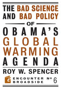 The Bad Science and Bad Policy of Obama?s Global Warming Agenda - Paperback