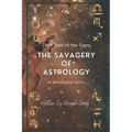 The Savagery of Astrology: Dark Side of The Signs - Paperback