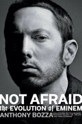 Not Afraid: The Evolution of Eminem - Paperback