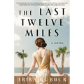 The Last Twelve Miles - Hardcover