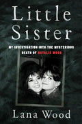 Little Sister: My Investigation Into the Mysterious Death of Natalie Wood - Paperback