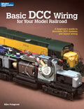 Basic DCC Wiring for Your Model Railroad: A Beginner's Guide to Decoders, DCC Systems, and Layout Wiring - Paperback