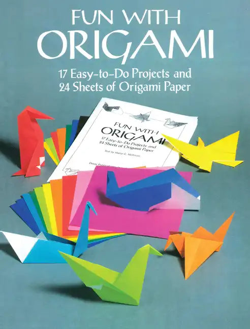 Fun with Origami: 17 Easy-To-Do Projects and 24 Sheets of Origami Paper - Paperback