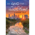 Did God Die on the Way to Houston? A Queer Tale - Hardcover