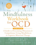 The Mindfulness Workbook for Ocd: A Guide to Overcoming Obsessions and Compulsions Using Mindfulness and Cognitive Behavioral Therapy - Paperback