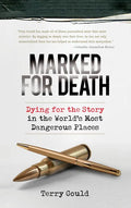 Marked for Death: Dying for the Story in the World's Most Dangerous Places - Paperback