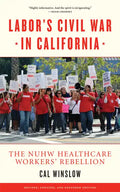 Labor's Civil War in California: The NUHW Healthcare Workers' Rebellion - Paperback