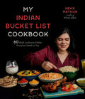 My Indian Bucket List Cookbook: 60 Bold, Authentic Dishes Everyone Needs to Try - Paperback