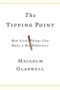 The Tipping Point: How Little Things Can Make a Big Difference - Hardcover