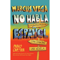Marcus Vega No Habla Español / Marcus Vega Doesn't Speak Spanish - Paperback