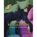 Colour Revolution: Victorian Art, Fashion & Design - Paperback