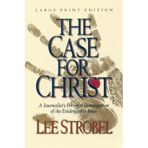 The Case for Christ: A Journalist's Personal Investigation of the Evidence for Jesus - Paperback