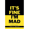 It's Fine I'm Mad - Paperback
