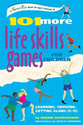 101 More Life Skills Games for Children: Learning, Growing, Getting Along (Ages 9-15) - Hardcover