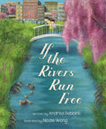 If the Rivers Run Free - Hardcover