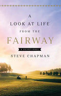 A Look at Life from the Fairway: A Devotional - Hardcover