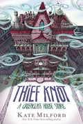 The Thief Knot: A Greenglass House Story - Hardcover