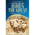 The History of Darius the Great: Makers of History Series - Paperback