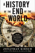 History of the End of the World: How the Most Controversial Book in the Bible Changed the Course of Western Civilization - Paperback