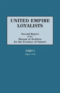 United Empire Loyalists. Enquiry Into the Losses and Services in Consequence of Their Loyalty. Evidence in the Canadian Claims. Second Report of the B - Paperback