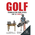 Golf Through the Eyes of a Child - Hardcover