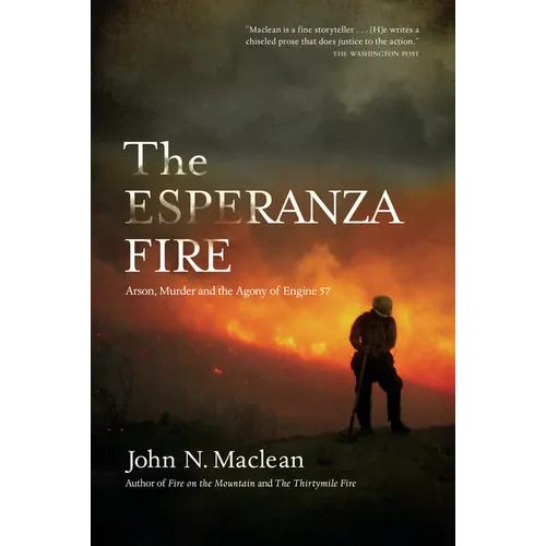The Esperanza Fire: Arson, Murder, and the Agony of Engine 57 - Paperback