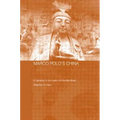 Marco Polo's China: A Venetian in the Realm of Khubilai Khan - Paperback