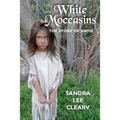 White Moccasins: The Story of Katie - Paperback