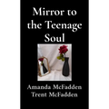 Mirror to the Teenage Soul - Hardcover