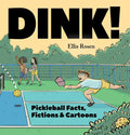 Dink!: Pickleball Facts, Fictions & Cartoons - Hardcover
