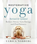 Restorative Yoga: Reduce Stress, Gain Energy, and Find Balance - Paperback