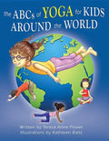 The ABCs of Yoga for Kids Around the World - Hardcover