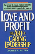 Love and Profit: The Art of Caring Leadership - Paperback