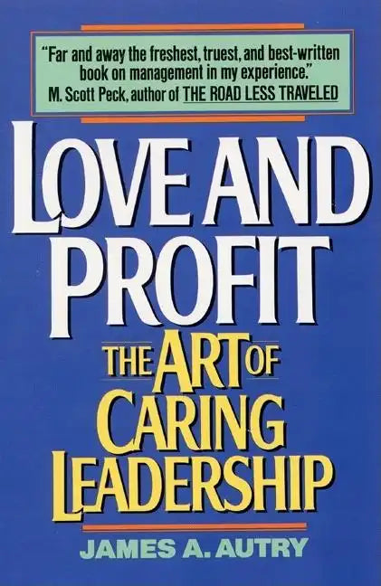 Love and Profit: The Art of Caring Leadership - Paperback