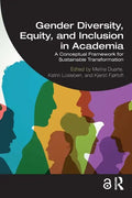 Gender Diversity, Equity, and Inclusion in Academia: A Conceptual Framework for Sustainable Transformation - Paperback