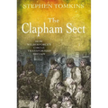 The Clapham Sect: How Wilberforce's Circle Transformed Britain - Paperback