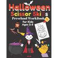 Halloween Scissor Skills Preschool Workbook for Kids Ages 2-5: Fun Halloween Scissor Skills Activity Book for Kids, Toddlers and Preschoolers with Col - Paperback