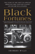 Black Fortunes: The Story of the First Six African Americans Who Survived Slavery and Became Millionaires - Paperback