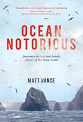 Ocean Notorious: Journeys to Lost and Lonely Places of the Deep South - Paperback
