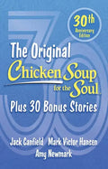 Chicken Soup for the Soul 30th Anniversary Edition: Plus 30 Bonus Stories - Paperback